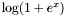 $\log (1+e^x)$